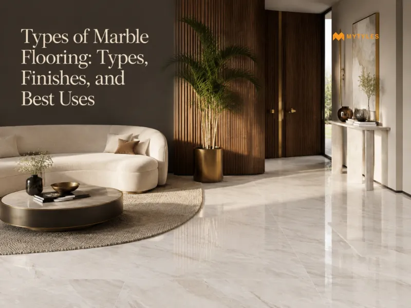 Marble Flooring Types Explained: Designs, Features & Ideal Uses