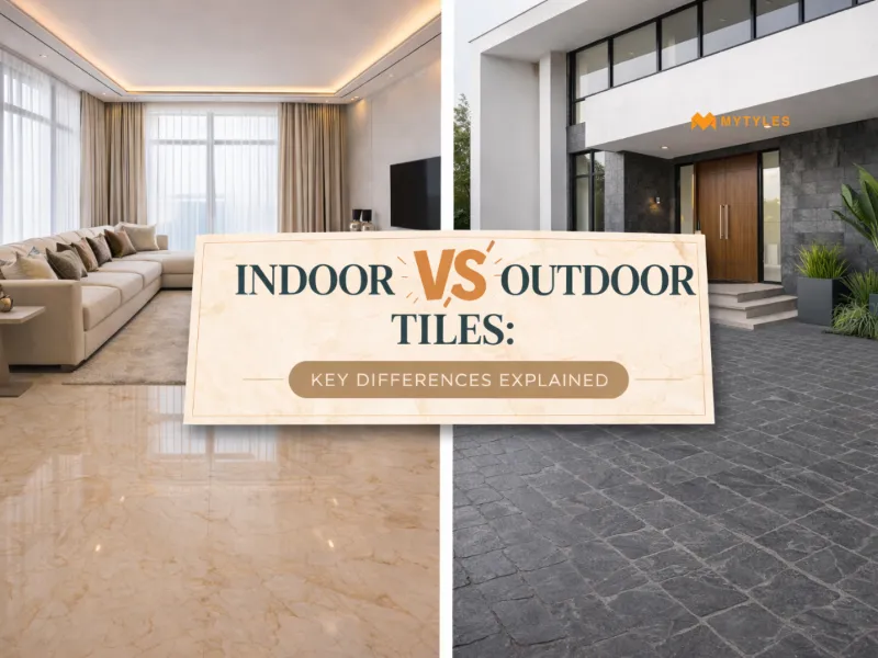 Indoor vs Outdoor Tiles: A Buying Guide for Indian Homes