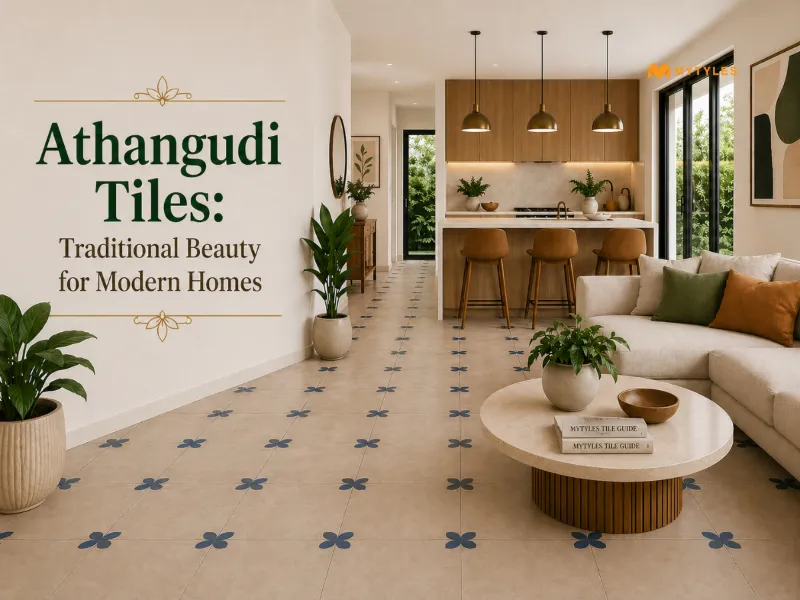 Athangudi Tiles Guide for Modern Homes and Interiors