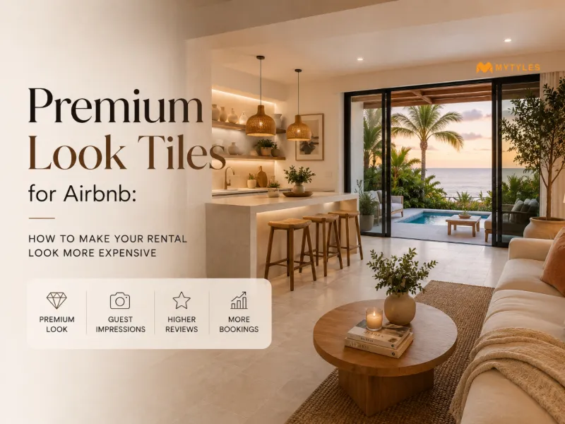 Tips To Upgrade Interiors With Best Tiles for Airbnb