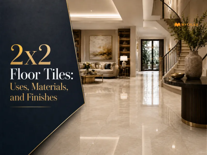 Complete Guide To 2x2 Floor Tiles For Modern Interiors