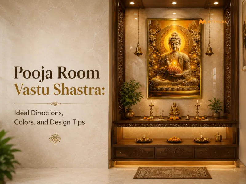 Create Calm Spaces with Pooja Room Vastu Shastra & Tiles