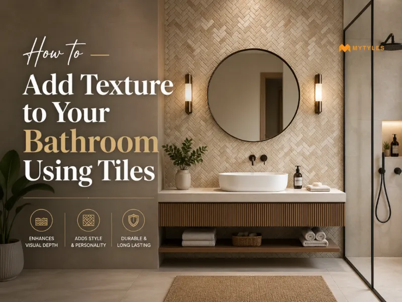 How to Add Texture to Your Bathroom Using Tiles | MyTyles