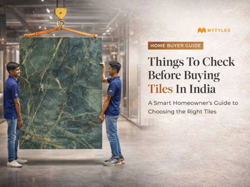 A Brief Guide To How To Choose Tiles For Home In India